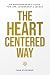 The Heart Centered Way by Rob Stoppard