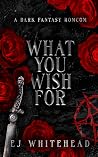 What You Wish For