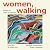 Women, Walking: Notes on Li...