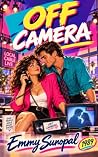 OFF CAMERA: A Spicy 1989 Workplace Romantic Comedy (Past Tense Romance) OFF CAMERA: A Spicy 1989 Workplace Romantic Comedy (Past Tense Romance)