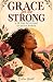 Grace for the Strong: A 365...