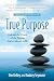 True Purpose by Tim Kelley