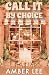 Call It By Choice: Book three