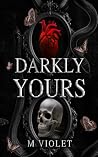 Darkly Yours