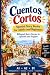 Cuentos Cortos: Spanish Sto...