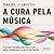 A cura pela música