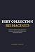 Debt Collection Reimagined: Institutional Authority, Ethical Enforcement, and Sustainable Recovery