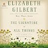 The Signature of All Things by Elizabeth Gilbert