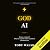 God AI: Boom or Doom? What ...