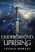 Underground Uprising: A hea...