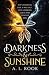 Darkness & Sunshine by A L Rook
