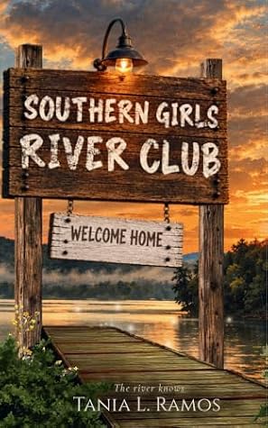 Southern Girls River Club by Tania L. Ramos