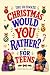 The Ultimate Christmas Would You Rather for Teens by Kristine Collins