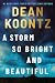 A Storm So Bright and Beautiful by Dean Koontz