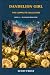 Dandelion Girl: The Complet...