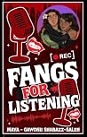 Fangs for Listening