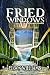 Fried WIndows: (In a Light ...
