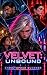 Velvet: Unbound: (Book 4 in...