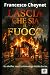 Lascia che sia il fuoco: I ...