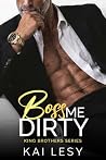Boss Me Dirty: An...