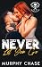 Never Let You Go by Murphy Chase