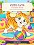 Cute Cats Coloring Book: 40...