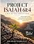Project Isaiah 61:4: Life A...
