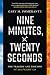 Nine Minutes, Twenty Second...