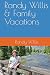 Randy Willis & Family Vacat...