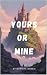 Yours or mine (Echoes of Su...