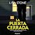 La puerta cerrada: Un thril...