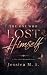 The One Who Lost Himself: Second Chance at a First Chance (Avery&Cade) (The Lives We Build)