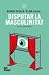 Disputar la masculinitat