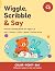 Wiggle, Scribble & Say by M Wilson