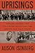 Uprisings by Alison Isenberg