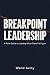 Breakpoint Leadership: A Fi...