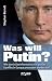 Was will Putin?: Wie durch ...