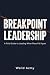 Breakpoint Leadership: A Fi...