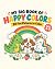 My Big Book of Happy Colors
