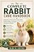 The Complete Rabbit Care Ha...