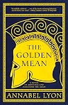 The Golden Mean by Annabel Lyon