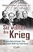 Sie wollten den Krieg: Wie ...