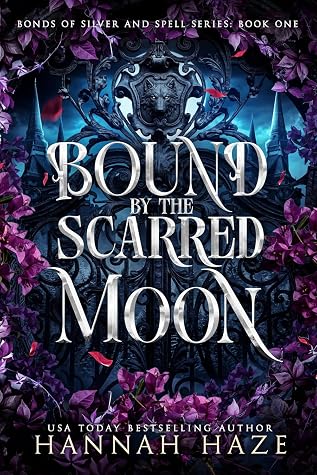 Bound by the Scarred Moon (Bonds of Silver and Spell #1)