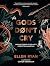 Gods Don’t Cry
