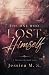 The One Who Lost Himself: Second Chance at a First Chance (Avery&Cade) (The Lives We Build)