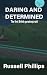 Daring and Determined: The ...