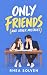 Only Friends (And Other Mis...