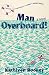 Man Overboard!: A Novel