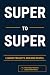 SUPER TO SUPER: Leading Pro...