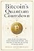 Bitcoin’s Quantum Countdown...